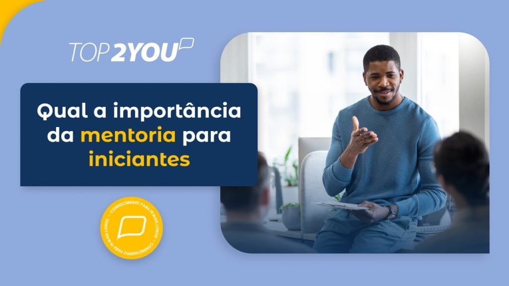 Qual a importância da mentoria para iniciantes?