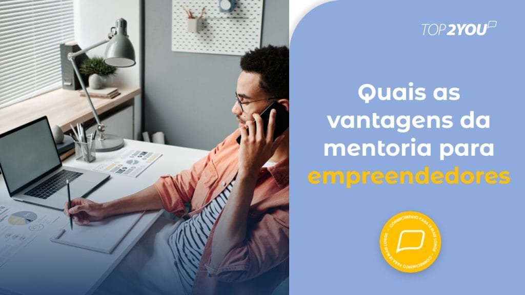 Quais as vantagens da mentoria para empreendedores? 