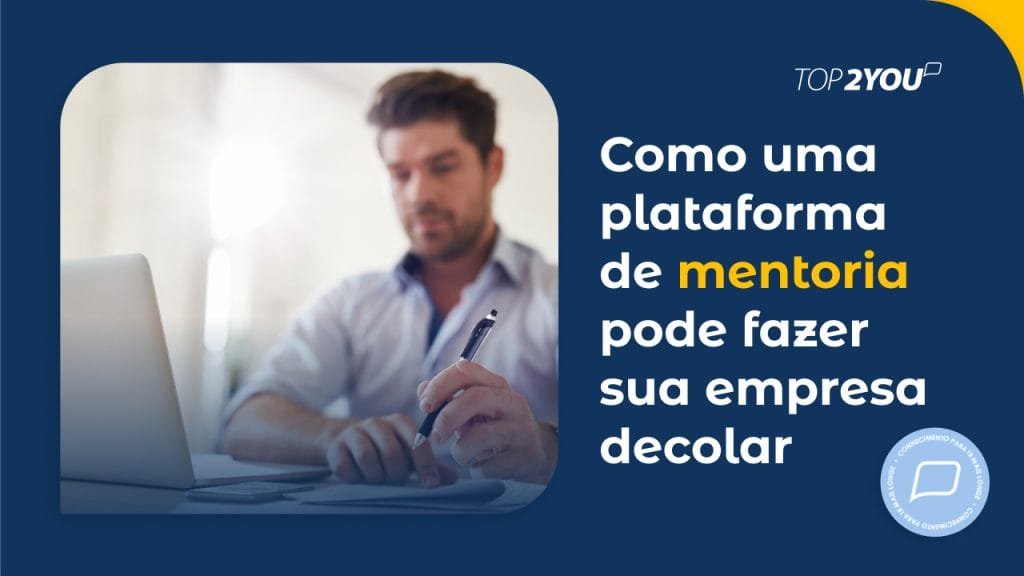 Como uma plataforma de mentoria pode fazer sua empresa decolar? 