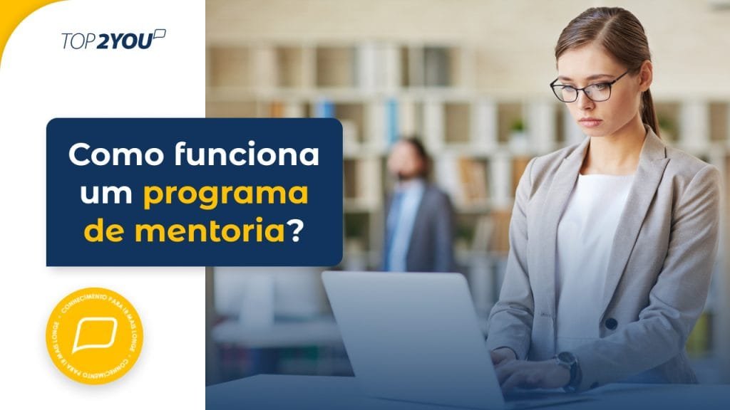 Como funciona um programa de mentoria? 