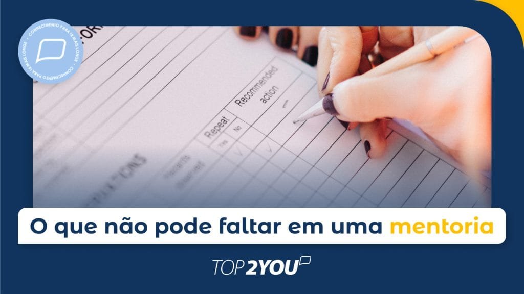 O que não pode faltar em uma mentoria?