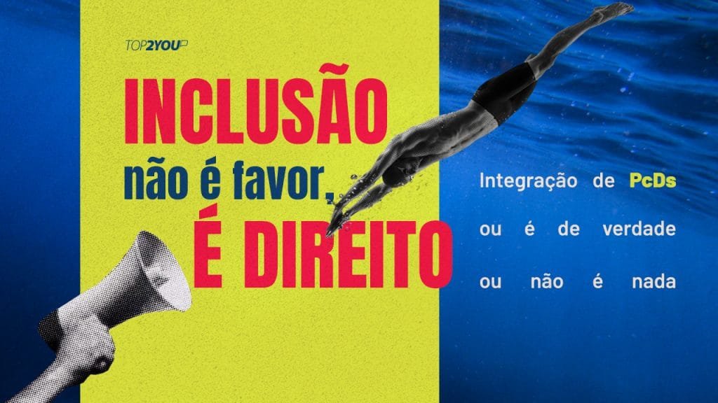 Inclusão não é favor, é direito – Integração de PcDs ou é de verdade, ou não é nada
