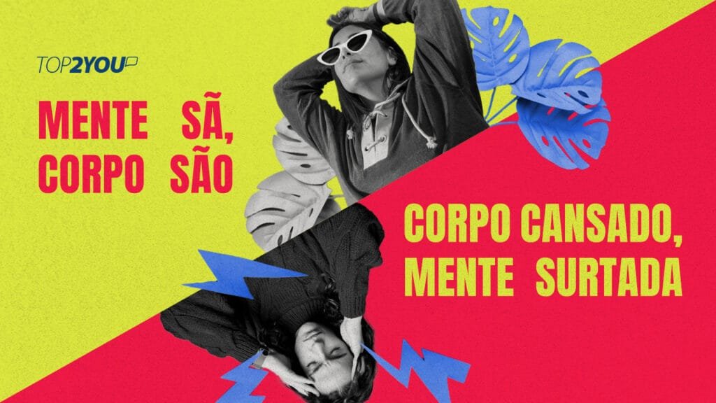 Mente sã, corpo são x corpo cansado, mente surtada – como priorizar sua saúde mental sem perder a performance